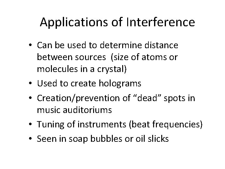 Applications of Interference • Can be used to determine distance between sources (size of