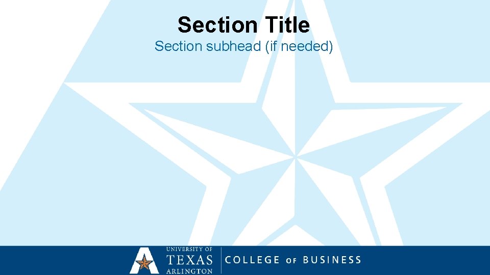 Section Title Section subhead (if needed) 