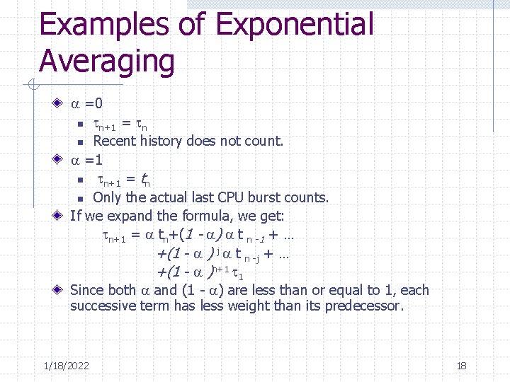 Examples of Exponential Averaging =0 n n+1 = n n Recent history does not Examples of Exponential Averaging =0 n n+1 = n n Recent history does not