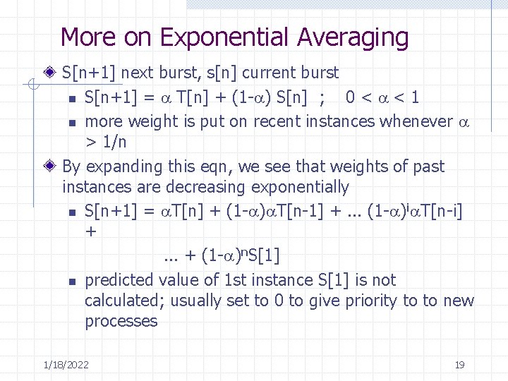 More on Exponential Averaging S[n+1] next burst, s[n] current burst n S[n+1] = T[n]