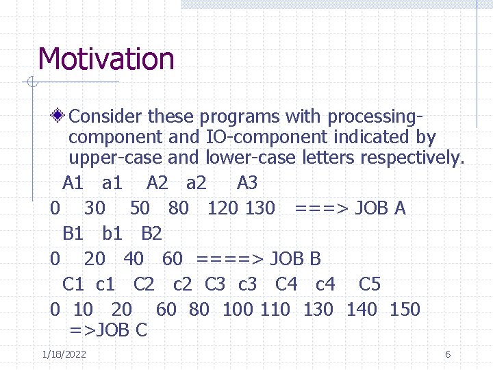 Motivation Consider these programs with processingcomponent and IO-component indicated by upper-case and lower-case letters Motivation Consider these programs with processingcomponent and IO-component indicated by upper-case and lower-case letters