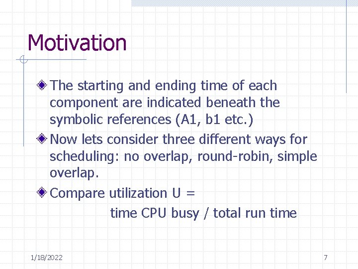 Motivation The starting and ending time of each component are indicated beneath the symbolic Motivation The starting and ending time of each component are indicated beneath the symbolic