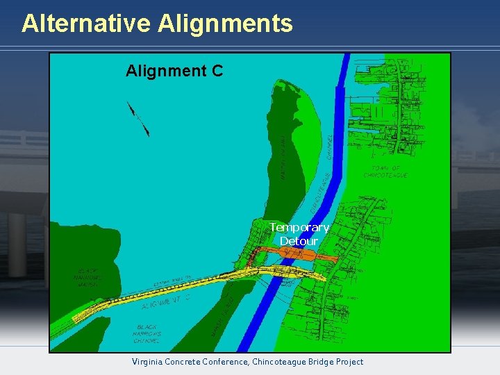 Alternative Alignments Alignment C Temporary Detour HARDESTY & HANOVER, LLP E N G I