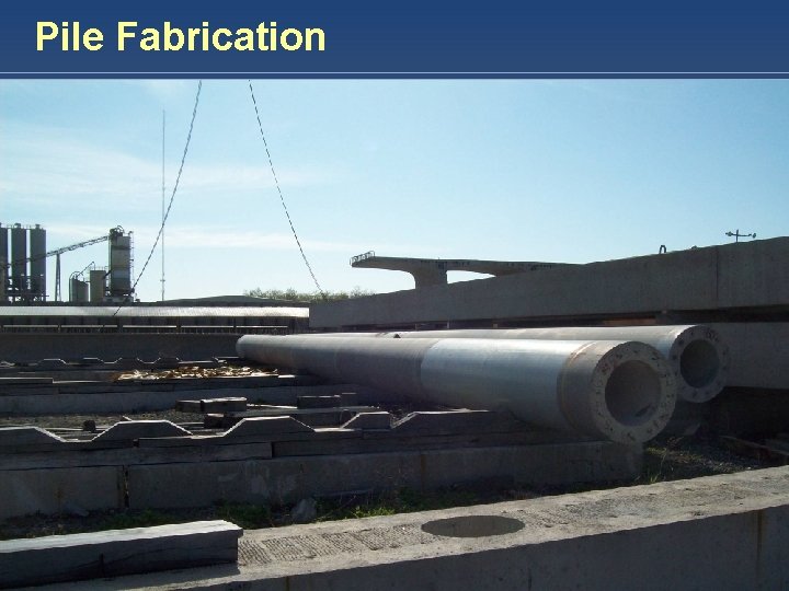 Pile Fabrication HARDESTY & HANOVER, LLP E N G I N E E R