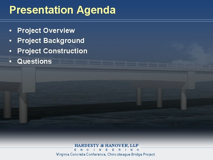 Presentation Agenda • • Project Overview Project Background Project Construction Questions HARDESTY & HANOVER,