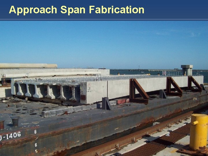 Approach Span Fabrication HARDESTY & HANOVER, LLP E N G I N E E