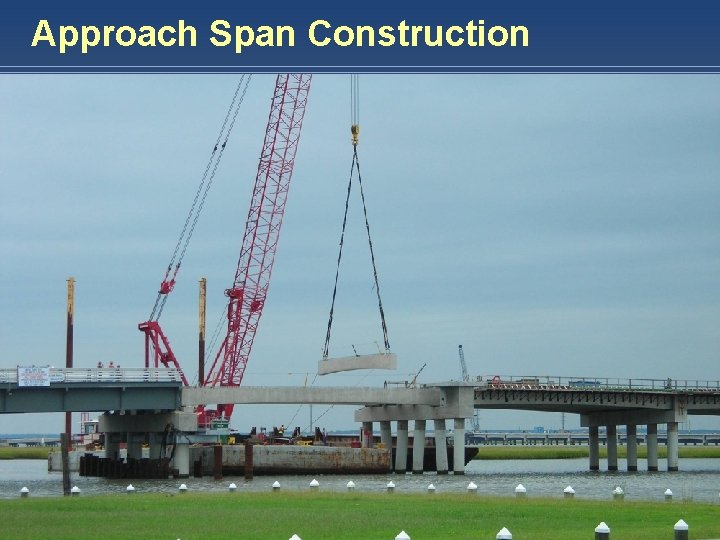 Approach Span Construction HARDESTY & HANOVER, LLP E N G I N E E