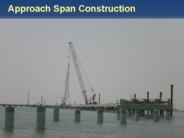 Approach Span Construction HARDESTY & HANOVER, LLP E N G I N E E