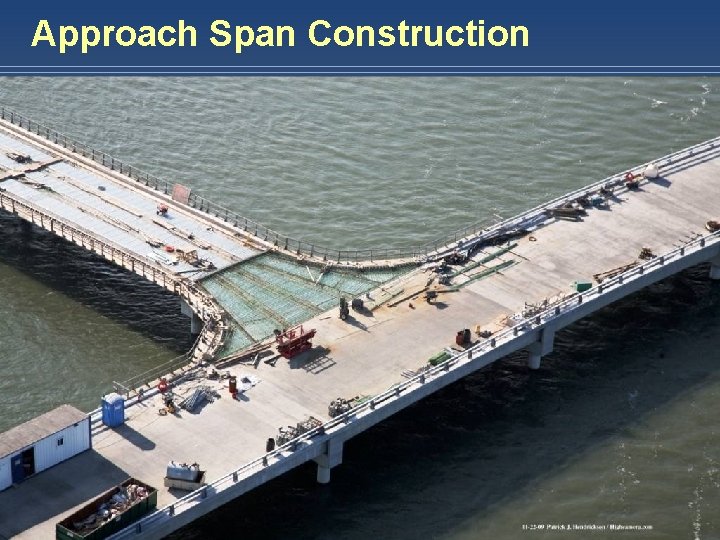 Approach Span Construction HARDESTY & HANOVER, LLP E N G I N E E