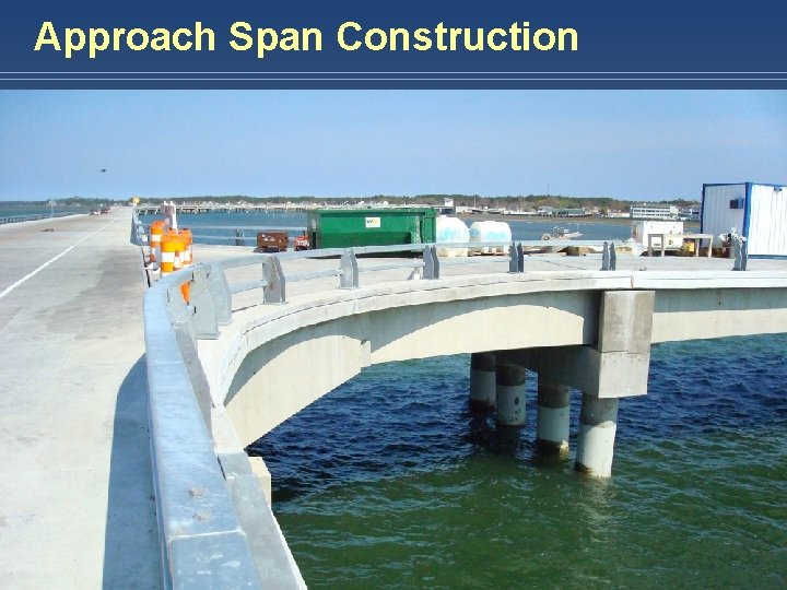 Approach Span Construction HARDESTY & HANOVER, LLP E N G I N E E