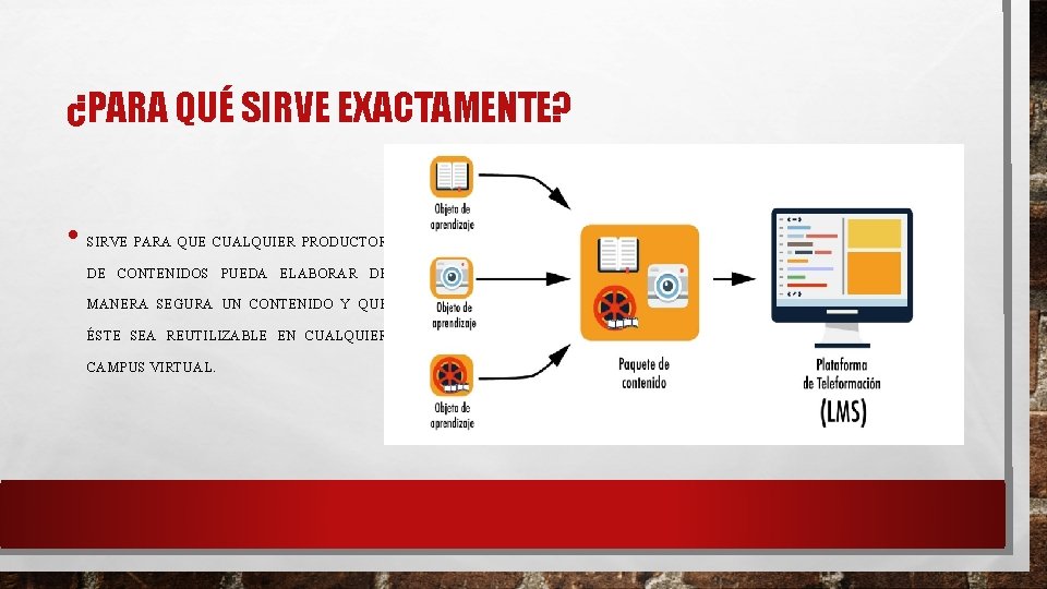 ¿PARA QUÉ SIRVE EXACTAMENTE? • SIRVE PARA QUE CUALQUIER PRODUCTOR DE CONTENIDOS PUEDA ELABORAR
