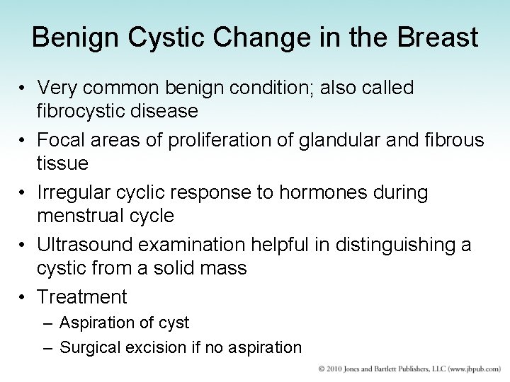Benign Cystic Change in the Breast • Very common benign condition; also called fibrocystic