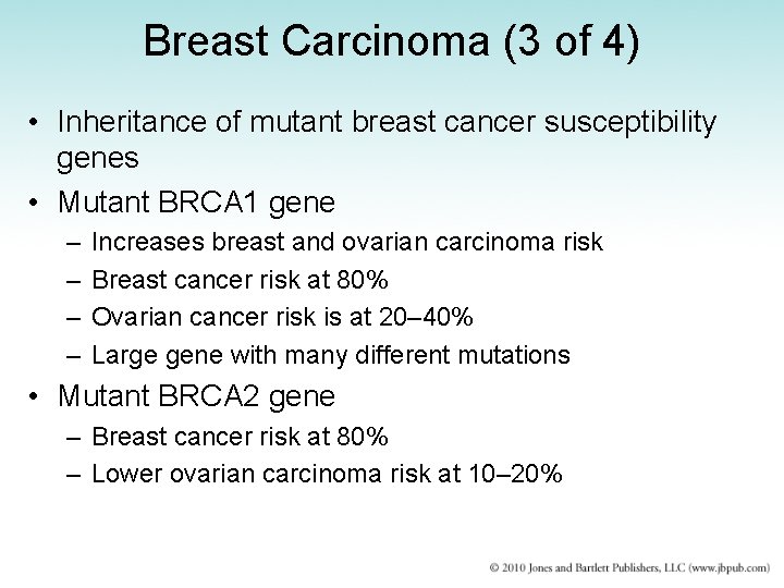 Breast Carcinoma (3 of 4) • Inheritance of mutant breast cancer susceptibility genes •