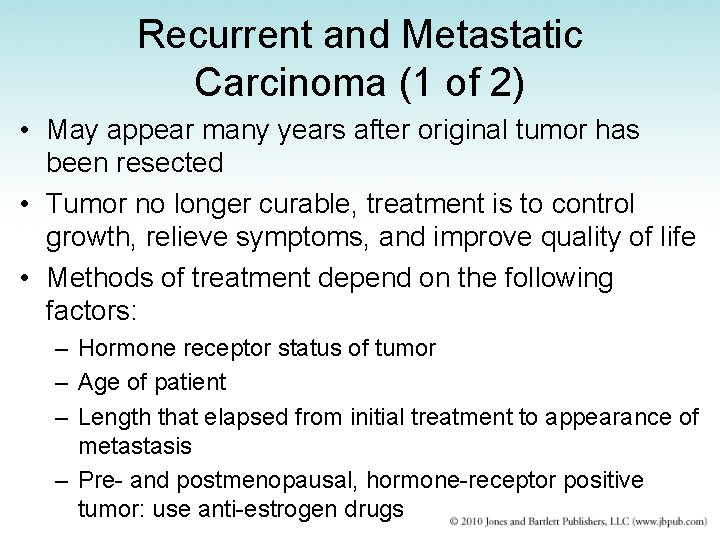 Recurrent and Metastatic Carcinoma (1 of 2) • May appear many years after original