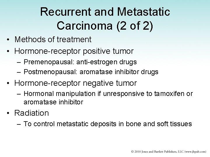 Recurrent and Metastatic Carcinoma (2 of 2) • Methods of treatment • Hormone-receptor positive