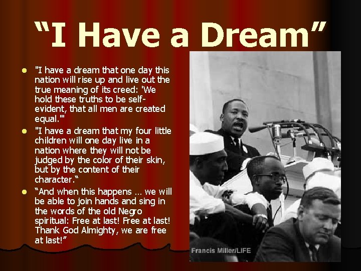 “I Have a Dream” "I have a dream that one day this nation will