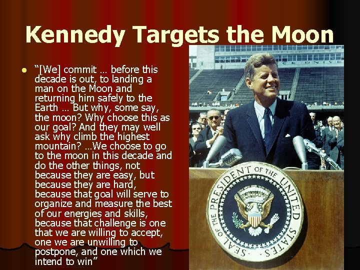 Kennedy Targets the Moon l “[We] commit … before this decade is out, to