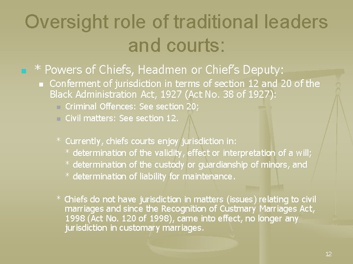 Oversight role of traditional leaders and courts: n * Powers of Chiefs, Headmen or