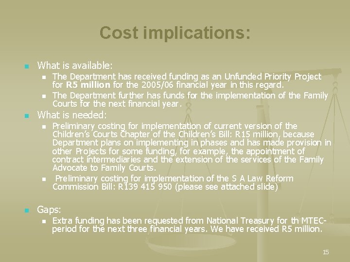 Cost implications: n What is available: n n n What is needed: n n