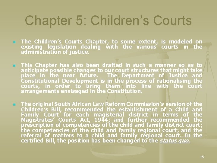 Chapter 5: Children’s Courts n n n The Children’s Courts Chapter, to some extent,