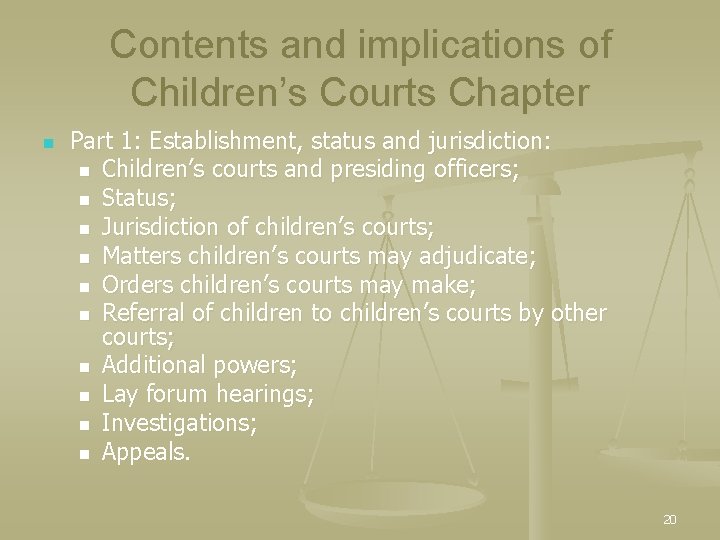 Contents and implications of Children’s Courts Chapter n Part 1: Establishment, status and jurisdiction: