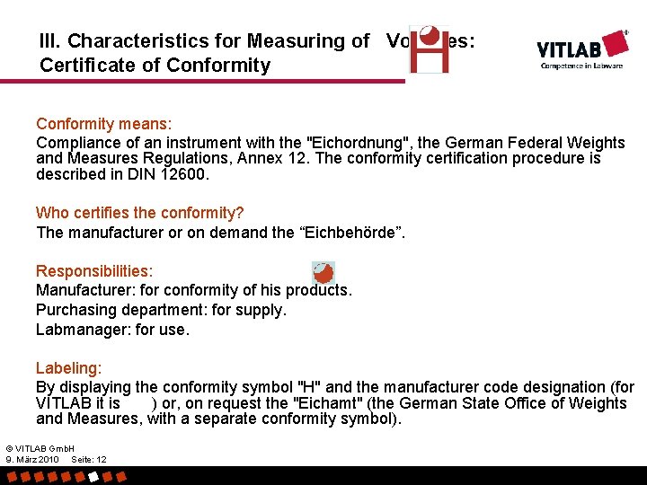 III. Characteristics for Measuring of Volumes: Certificate of Conformity means: Compliance of an instrument