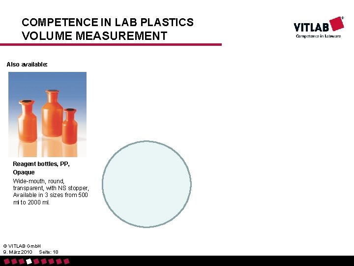 COMPETENCE IN LAB PLASTICS VOLUME MEASUREMENT Also available: Reagent bottles, PP, Opaque Wide-mouth, round,