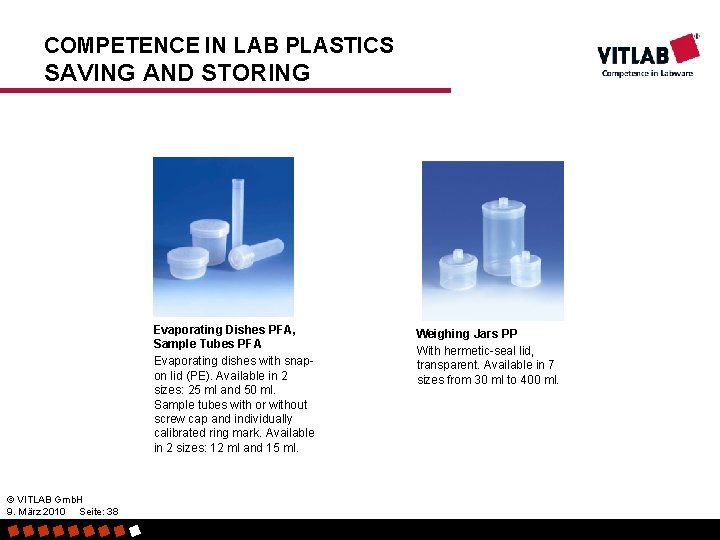 COMPETENCE IN LAB PLASTICS SAVING AND STORING Evaporating Dishes PFA, Sample Tubes PFA Evaporating