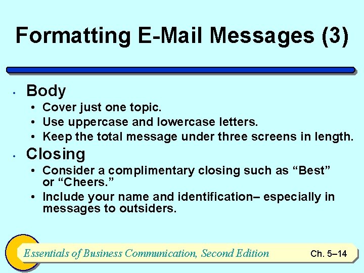 Formatting E-Mail Messages (3) • Body • Cover just one topic. • Use uppercase