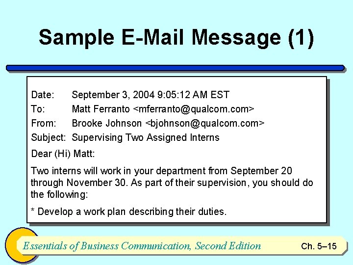 Sample E-Mail Message (1) Date: To: From: Subject: September 3, 2004 9: 05: 12