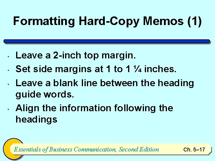 Formatting Hard-Copy Memos (1) • • Leave a 2 -inch top margin. Set side
