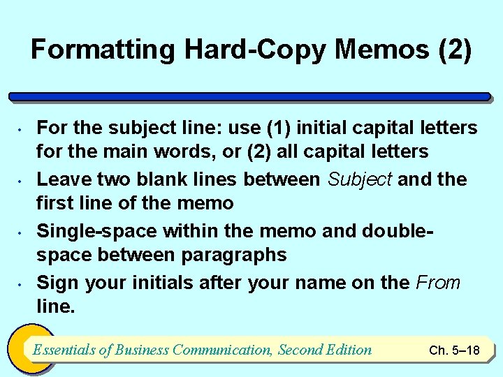 Formatting Hard-Copy Memos (2) • • For the subject line: use (1) initial capital