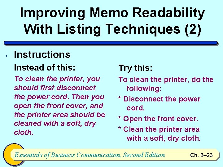 Improving Memo Readability With Listing Techniques (2) • Instructions Instead of this: Try this: