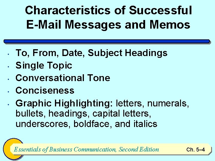 Characteristics of Successful E-Mail Messages and Memos • • • To, From, Date, Subject