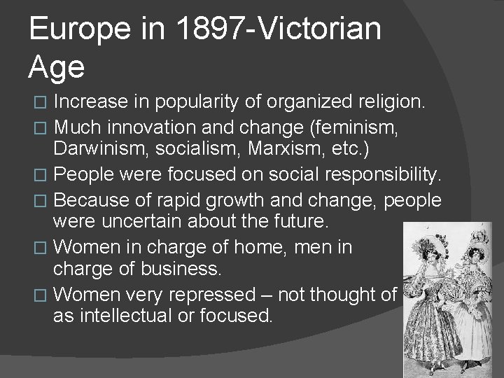 Europe in 1897 -Victorian Age Increase in popularity of organized religion. � Much innovation