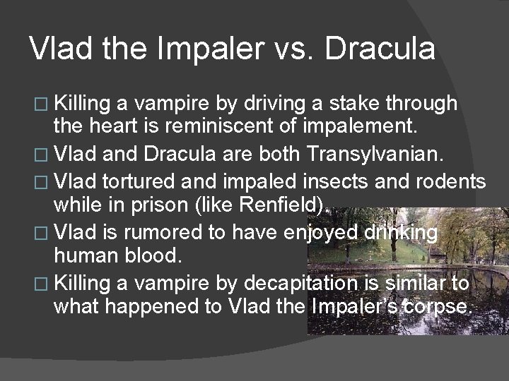 Vlad the Impaler vs. Dracula � Killing a vampire by driving a stake through