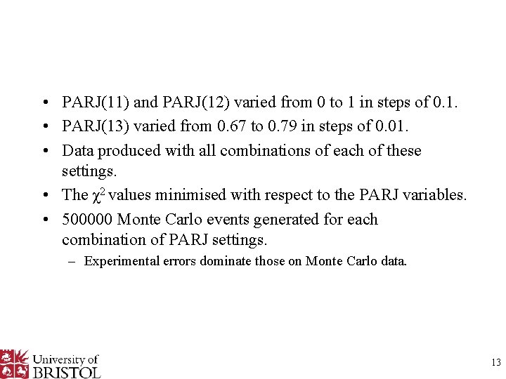  • PARJ(11) and PARJ(12) varied from 0 to 1 in steps of 0.