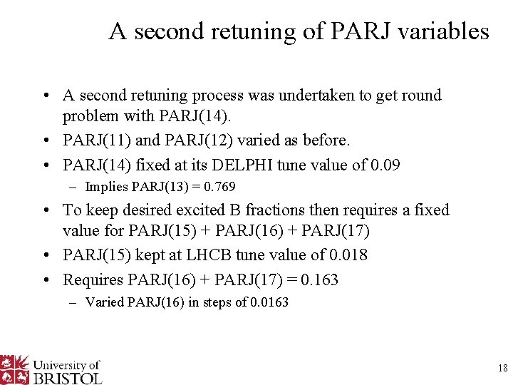 A second retuning of PARJ variables • A second retuning process was undertaken to