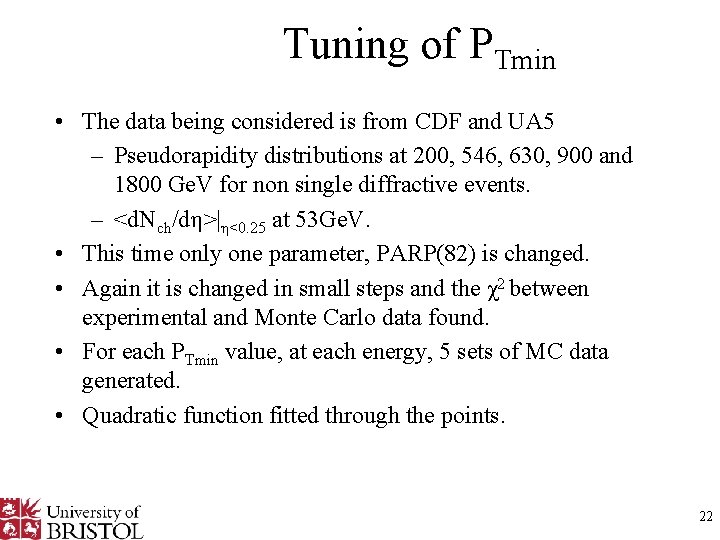 Tuning of PTmin • The data being considered is from CDF and UA 5