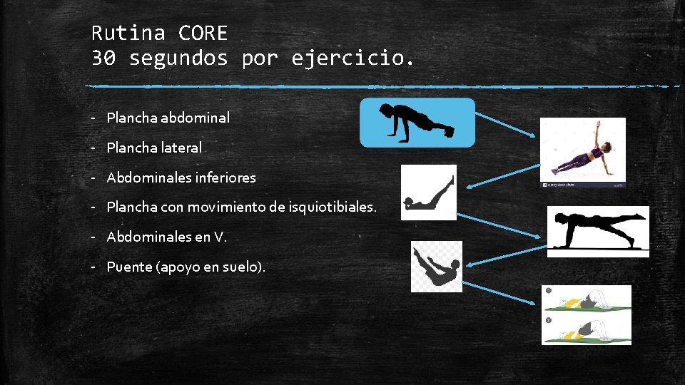 Rutina CORE 30 segundos por ejercicio. - Plancha abdominal - Plancha lateral - Abdominales