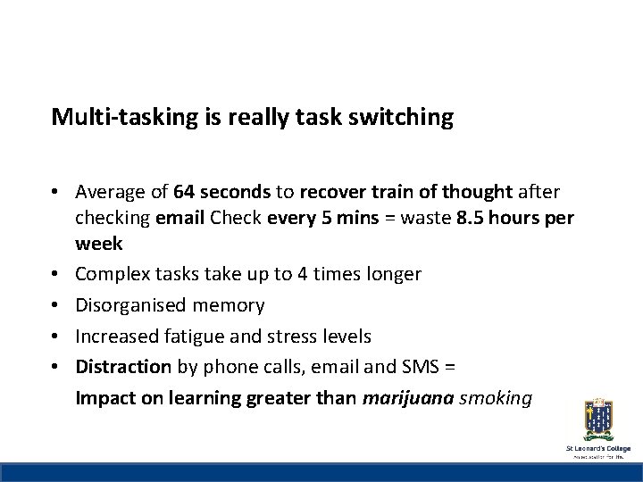 St Leonard’s College Multi-tasking is really task switching Subheading if needed • Average of