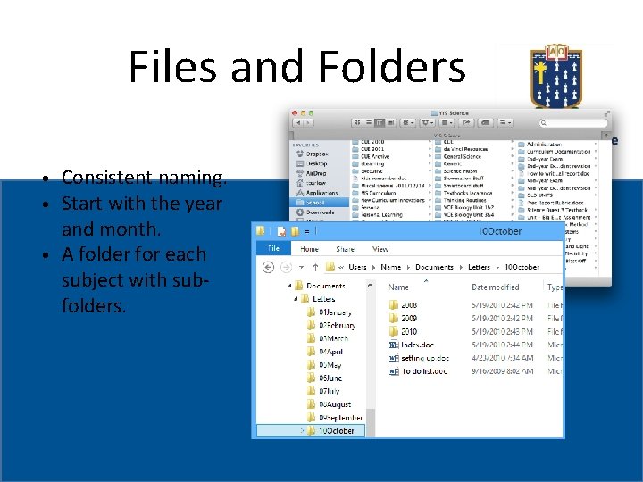 Files and Folders St Leonard’s College Subheading if needed • • • Consistent naming.