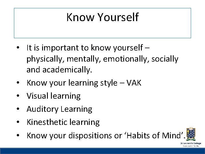 Know Yourself St Leonard’s College • It is important to know yourself – physically,