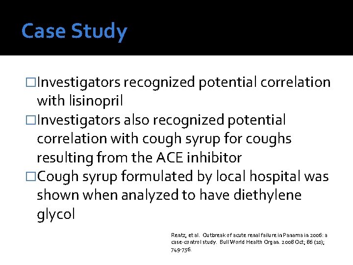 Case Study �Investigators recognized potential correlation with lisinopril �Investigators also recognized potential correlation with