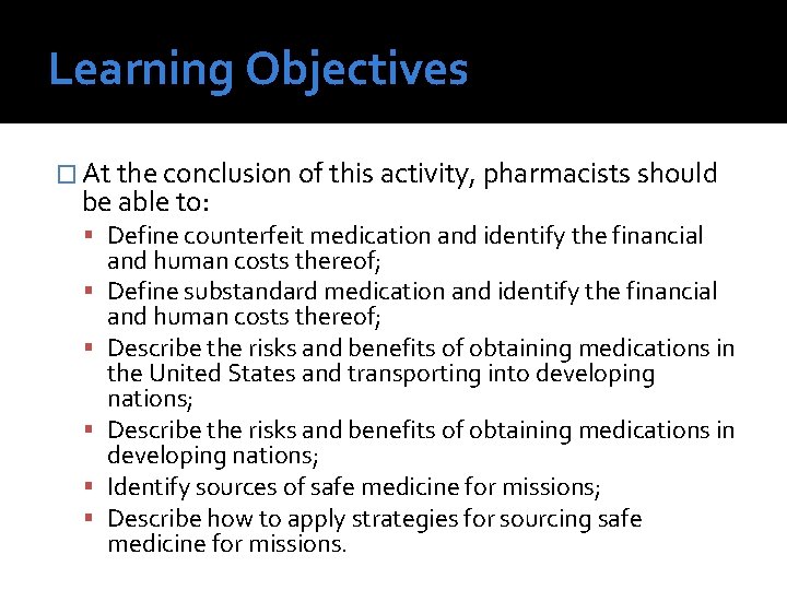 Learning Objectives � At the conclusion of this activity, pharmacists should be able to: