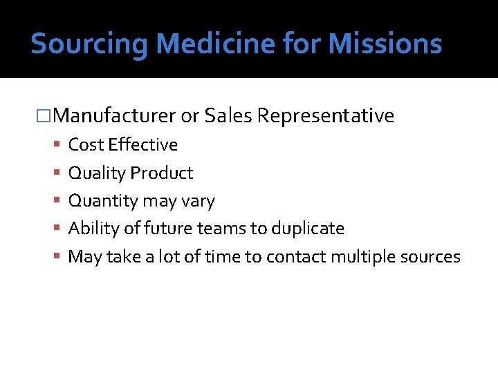Sourcing Medicine for Missions �Manufacturer or Sales Representative Cost Effective Quality Product Quantity may