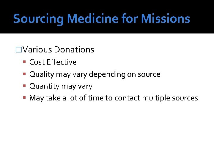 Sourcing Medicine for Missions �Various Donations Cost Effective Quality may vary depending on source