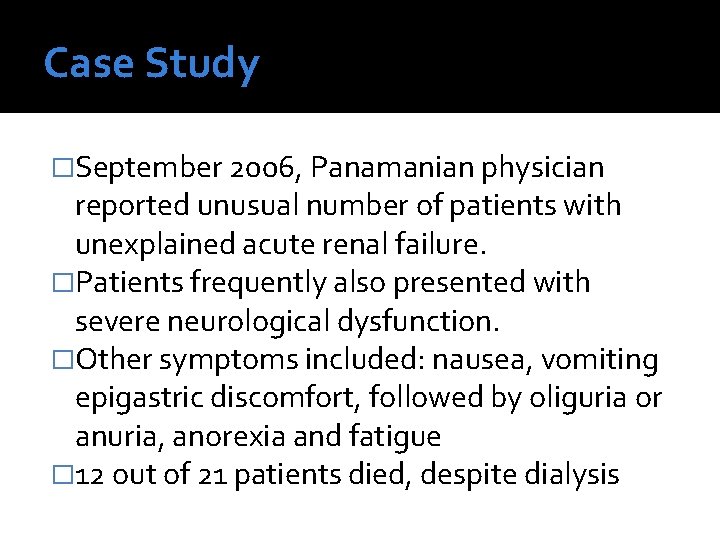 Case Study �September 2006, Panamanian physician reported unusual number of patients with unexplained acute