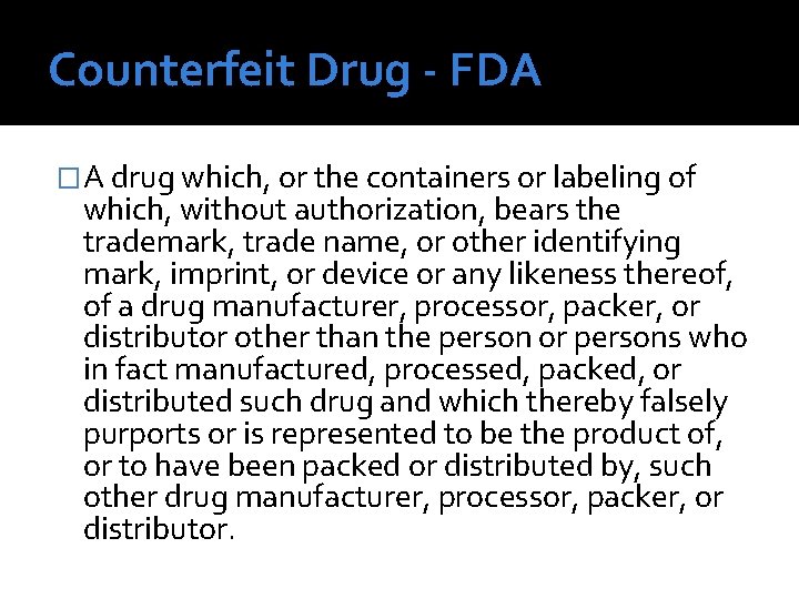 Counterfeit Drug - FDA �A drug which, or the containers or labeling of which,