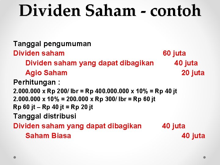 Dividen Saham - contoh Tanggal pengumuman Dividen saham yang dapat dibagikan Agio Saham Perhitungan